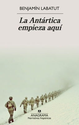 La Antartica Empieza Aqui by Labatut, Benjamin