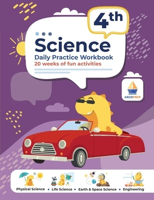 4th Grade Science: Daily Practice Workbook 20 Weeks of Fun Activities (Physical, Life, Earth and Space Science, Engineering Video Explana by Argoprep