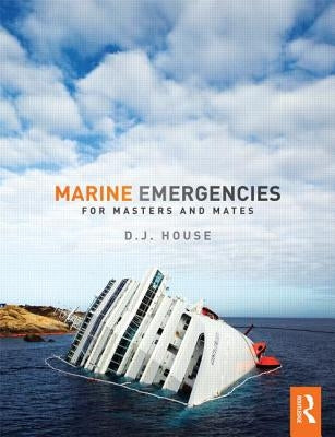 Marine Emergencies: For Masters and Mates by House, David