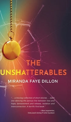 The Unshatterables by Dillon, Miranda Faye