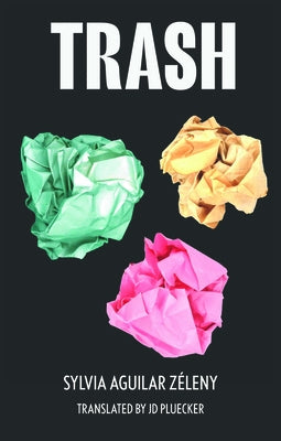 Trash by Aguilar-ZÃ©leny, Sylvia