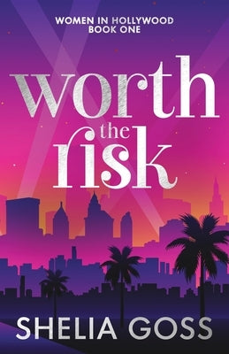 Worth the Risk by Goss, Shelia