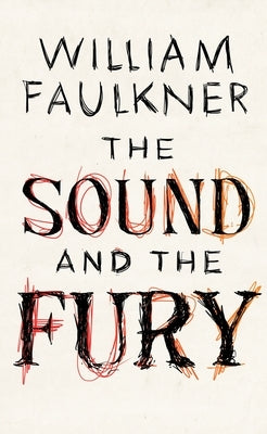 The Sound and the Fury by Faulkner, William