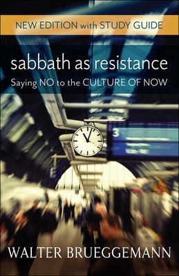 Sabbath as Resistance: New Edition with Study Guide by Brueggemann, Walter