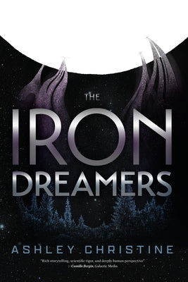 The Iron Dreamers: (Fiction with Unique Characters, Dystopian Sci-Fi) by Christine, Ashley