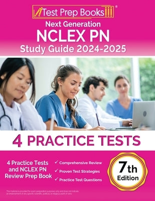 Next Generation NCLEX PN Study Guide 2024-2025: 4 Practice Tests and NCLEX PN Review Prep Book [7th Edition] by Morrison, Lydia