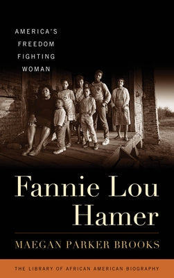 Fannie Lou Hamer: America's Freedom Fighting Woman by Brooks, Maegan Parker