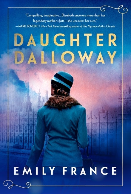 Daughter Dalloway: A Brilliant Spin-Off of the Virginia Woolf Classic by France, Emily