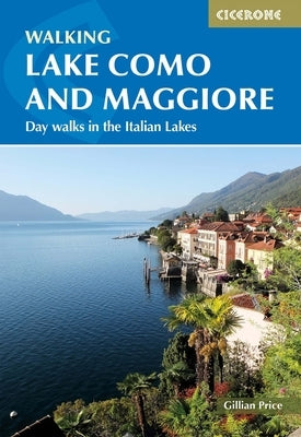 Walking Lake Como and Maggiore: Day Walks in the Italian Lakes by Price, Gillian