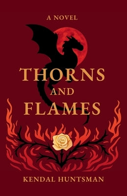 Thorns and Flames by Huntsman, Kendal