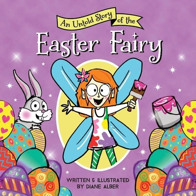 An Untold Story of the Easter Fairy by Alber, Diane