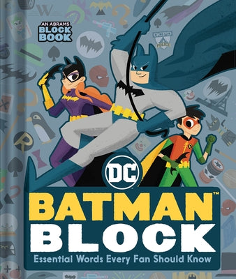 Batman Block (an Abrams Block Book): Essential Words Every Fan Should Know by Warner Brothers