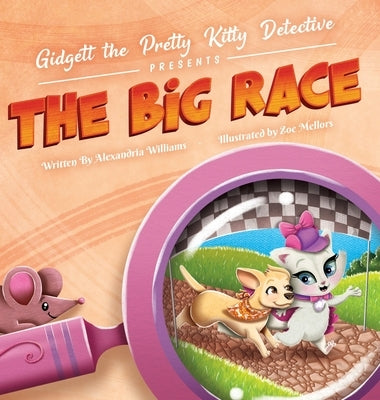 Gidgett the Pretty Kitty Detective Presents The Big Race by Williams, Alexandria G.