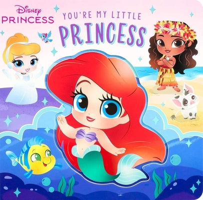 Disney: You're My Little Princess (Board Book for Babies and Toddlers 3-5 Years Old) by Baranowski, Grace