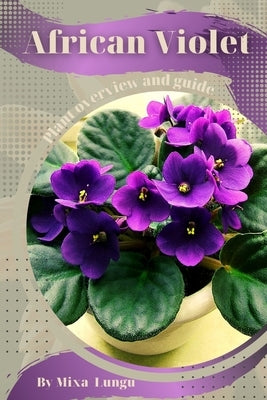African Violet: Plant overview and guide by Lungu, Mixa