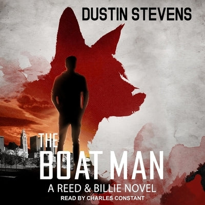 The Boat Man Lib/E: A Thriller by Stevens, Dustin