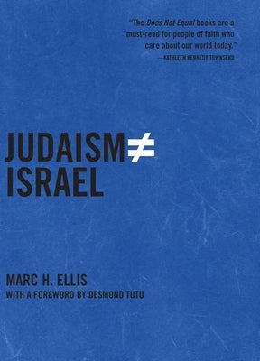 Judaism Does Not Equal Israel by Ellis, Marc H.