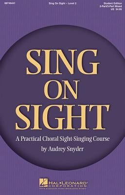 Sing on Sight - A Practical Sight-Singing Course: Level 2 by Snyder, Audrey