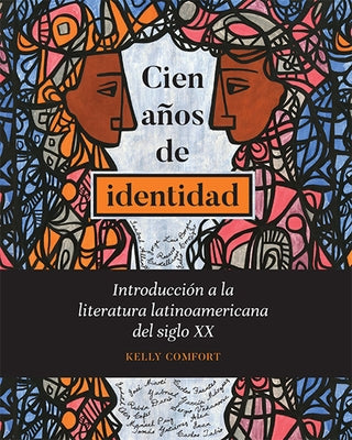 Cien años de identidad: Introducción a la literatura latinoamericana del siglo XX by Comfort, Kelly