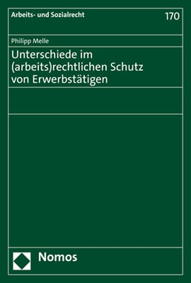 Unterschiede Im (Arbeits)Rechtlichen Schutz Von Erwerbstatigen by Melle, Philipp