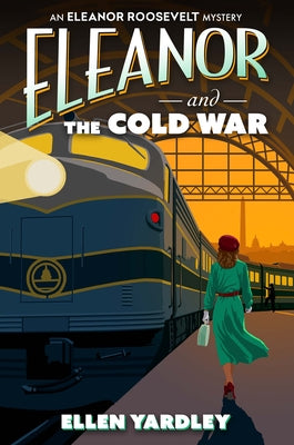 Eleanor and the Cold War by Yardley, Ellen