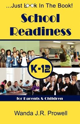 School Readiness for Parents & Children, K-12: School Readiness by Prowell, Wanda J. R.