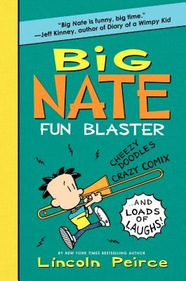 Big Nate Fun Blaster by Peirce, Lincoln