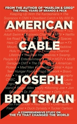 American Cable - A Comprehensive Study on the TV That Changed the World (hardback) by Brutsman, Joseph