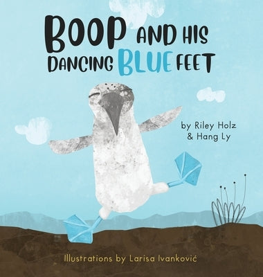 Boop and His Dancing Blue Feet by Holz, Riley
