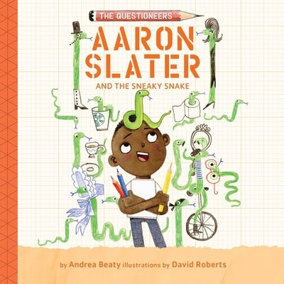 Aaron Slater and the Sneaky Snake by Beaty, Andrea