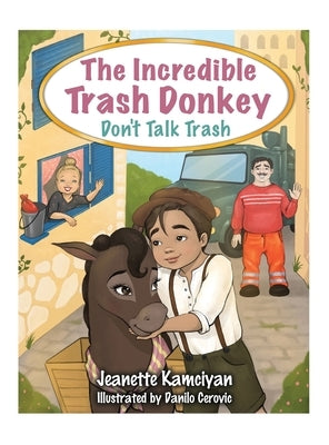 The Incredible Trash Donkey: Don't Talk Trash by Kamciyan, Jeanette