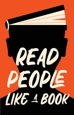 Read People Like a Book: How to Speed-Read People, Analyze Body Language, and Understand Emotions by Press, Discover