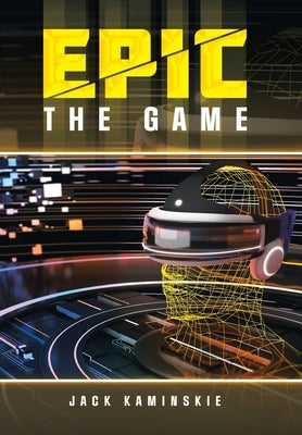 Epic: the Game by Kaminskie, Jack