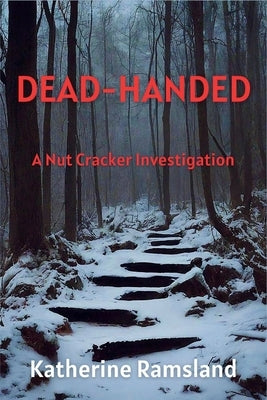 Dead-Handed: The Nut Cracker Investigations by Ramsland, Katherine