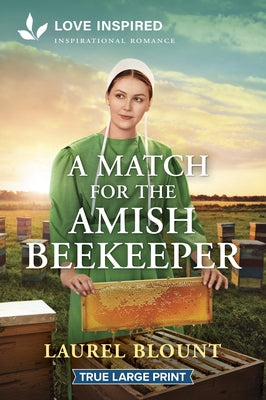 A Match for the Amish Beekeeper: An Uplifting Inspirational Romance by Blount, Laurel