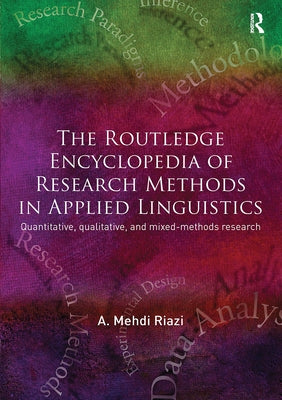 The Routledge Encyclopedia of Research Methods in Applied Linguistics by Riazi, A. Mehdi