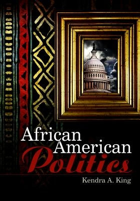 African American Politics by King, Kendra