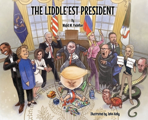 The Liddle'est President by Padellan, Majid M.