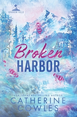 Broken Harbor: A Sparrow Falls Special Edition by Cowles, Catherine