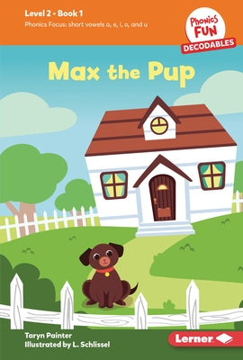 Max the Pup: Book 1 by Painter, Taryn