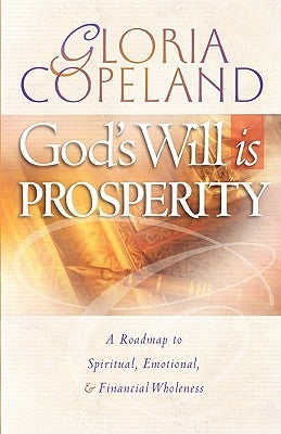 God's Will Is Prosperity by Copeland, Gloria