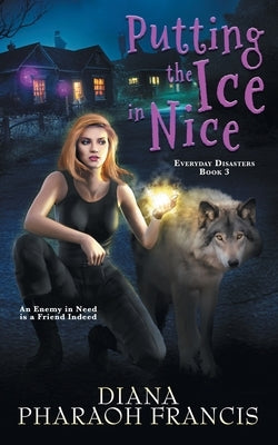 Putting the Ice in Nice by Francis, Diana Pharaoh