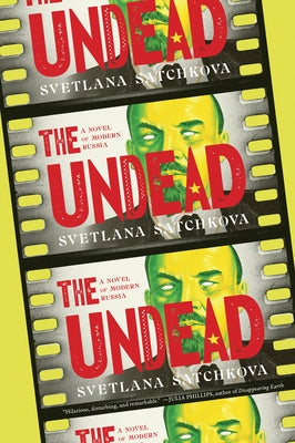 The Undead: A Novel of Modern Russia by Satchkova, Svetlana