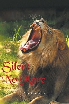 Silent No More by Lawrence, Tim