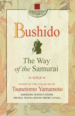 Bushido: The Way of the Samurai by Yamamoto, Tsunetomo