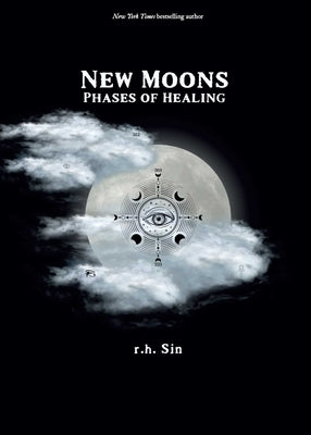 New Moons: Phases of Healing by Sin, R. H.