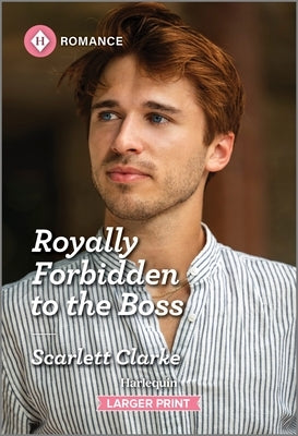 Royally Forbidden to the Boss by Clarke, Scarlett