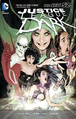 Justice League Dark Vol. 1: In the Dark (the New 52) by Milligan, Peter