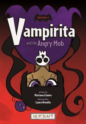 Vampirita and the Angry Mob (Vampirita 1) by Llanos, Mariana