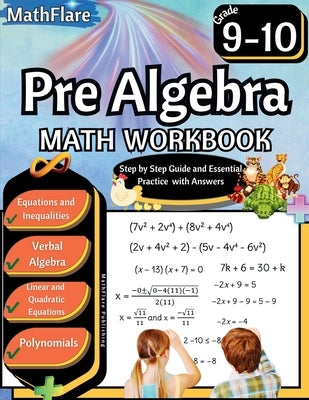 Pre Algebra Workbook 9th and 10th Grade: Pre Algebra Workbook Grade 9-10, Linear Equations, Quadratic Equations, Polynomials, Equations One-Side, Two- by Publishing, Mathflare